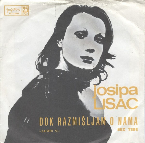 Josipa Lisac - Dok Razmišljam O Nama / Bez Tebe (7
