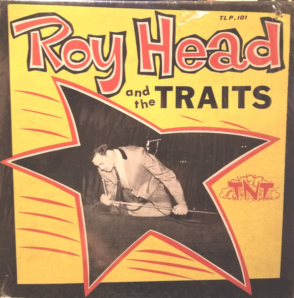 Roy Head And The Traits - Roy Head And The Traits (LP, Album, Mono, RE)