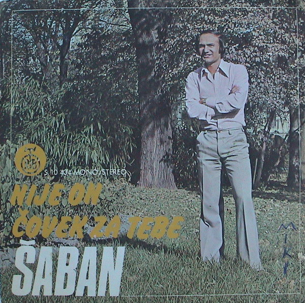 Šaban Šaulić - Nije On Čovek Za Tebe (7
