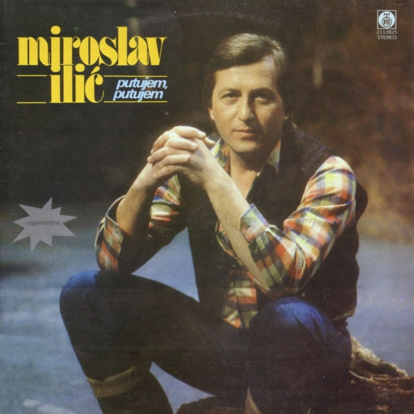 Miroslav Ilić - Putujem, Putujem (LP, Album, RE)