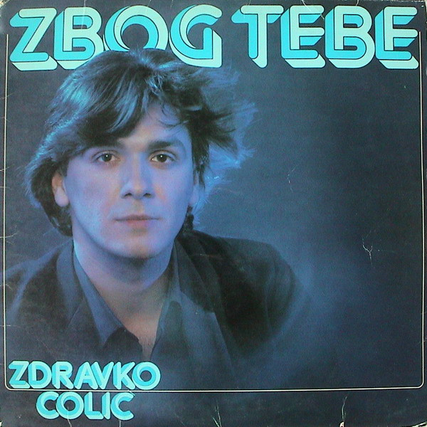 Zdravko Čolić - Zbog Tebe (LP, Album)