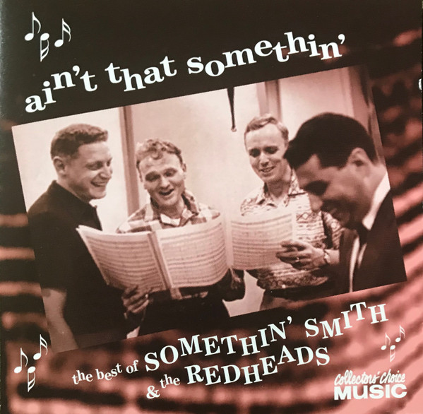 Somethin' Smith & The Redheads - Ain't That Somethin' (The Best Of Somethin' Smith & The Redheads) (CD, Album, Comp)