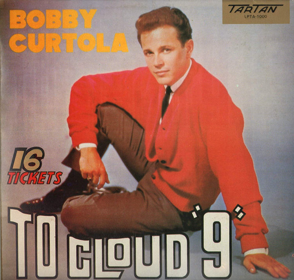 Bobby Curtola - 16 Tickets To Cloud Nine (LP, Album, Comp)