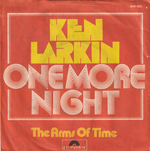Ken Larkin* - One More Night (7