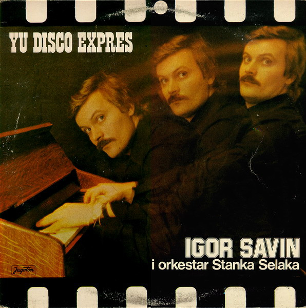 Igor Savin i Orkestar Stanka Selaka - YU Disco Expres (LP, Album, Bri)