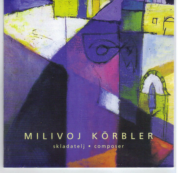 Milivoj Körbler* - Skladatelj - Composer (CD, Comp)