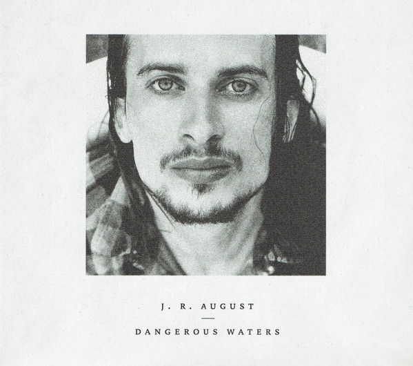 J. R. August* - Dangerous Waters (CD, Album, Dig)