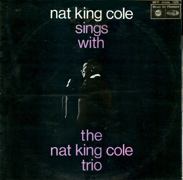 The Nat King Cole Trio - Nat King Cole Sings With The Nat King Cole Trio (LP, Comp, Mono, RE)