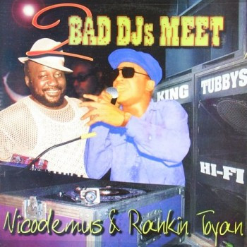 Nicodemus & Rankin Toyan* - 2 Bad DJs Meet (LP, Album, RE)