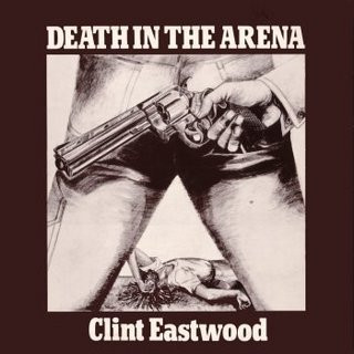 Clint Eastwood - Death In The Arena (LP, Album, RE)