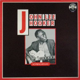 John Lee Hooker - No Friend Around (LP, Comp, Mono, RE)