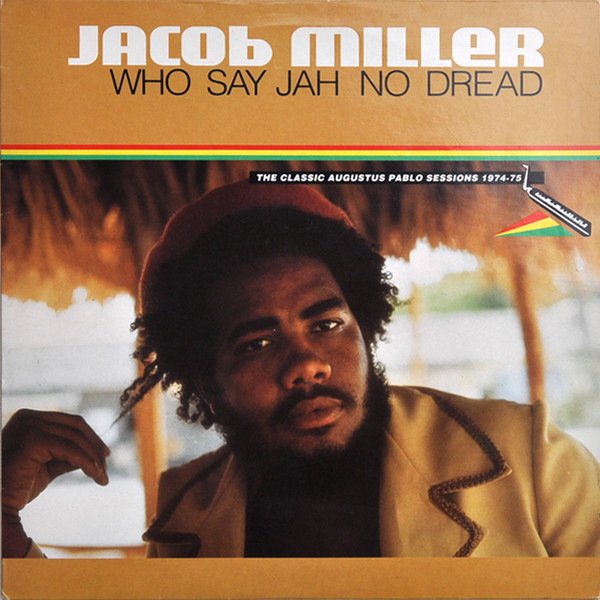 Jacob Miller - Who Say Jah No Dread (The Classic Augustus Pablo Sessions 1974-75)  (LP, Comp)