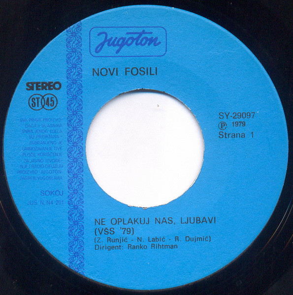 Novi Fosili - Ne Oplakuj Nas, Ljubavi / Sklopi Oči (7