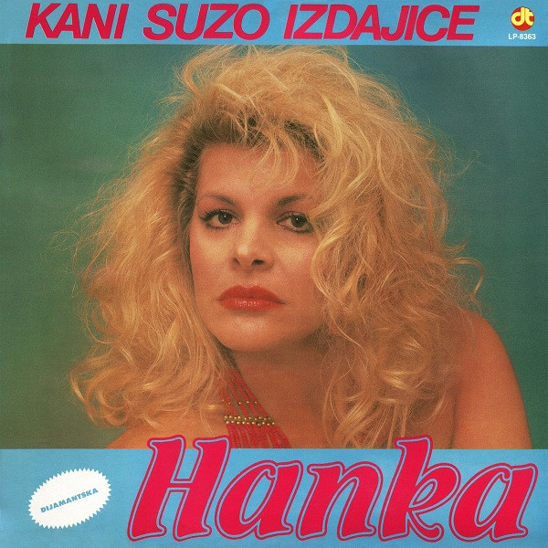 Hanka Paldum - Kani Suzo Izdajice / Tako Me Uzbuđuješ (LP, Album)