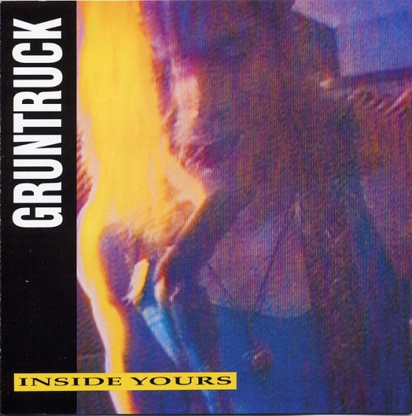 Gruntruck - Inside Yours (CD, Album, RE)