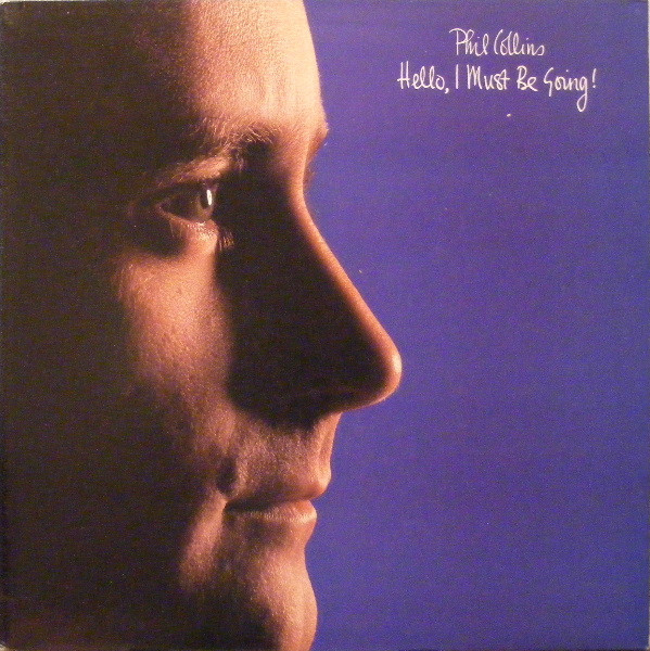 Phil Collins - Hello, I Must Be Going (LP, Album, Gat)
