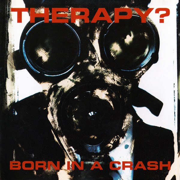 Therapy? - Born In A Crash (CD, MiniAlbum, Comp)