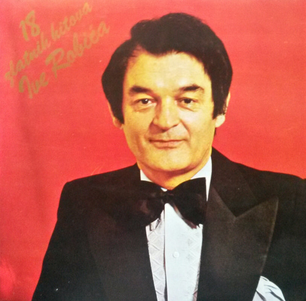 Ivo Robić - 18 Zlatnih Hitova Ive Robića (LP, Comp, RE, RP)