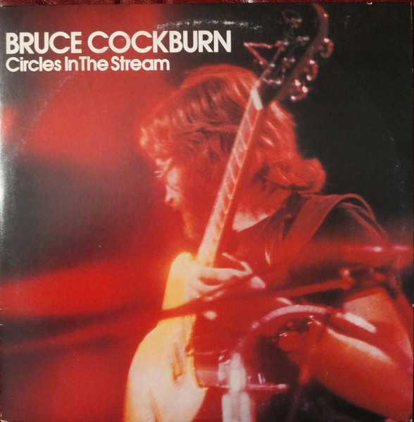 Bruce Cockburn - Circles In The Stream (2xLP, Album, Pit)