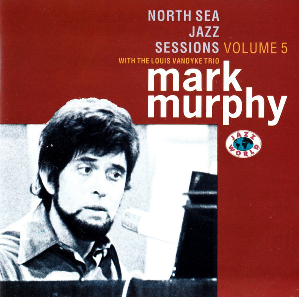 Mark Murphy With The Louis Vandyke Trio* - North Sea Jazz Sessions Volume 5 (CD, Comp)