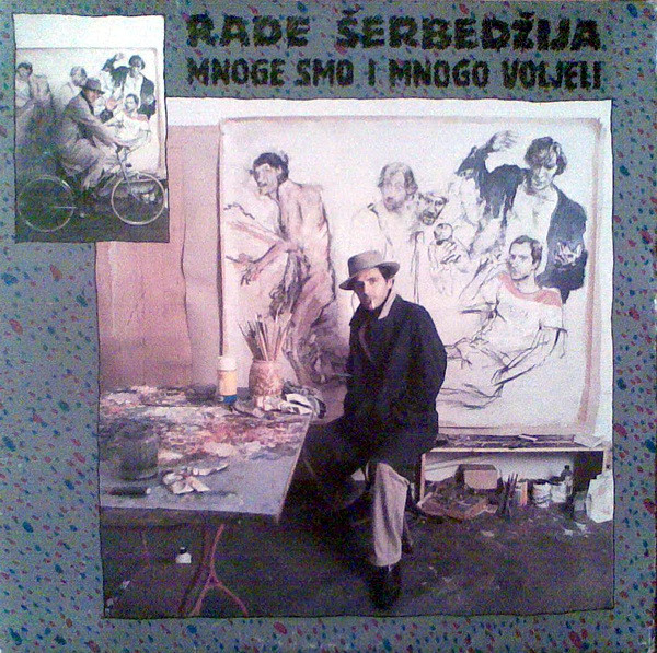 Rade Šerbedžija - Mnoge Smo I Mnogo Voljeli (LP, Album)