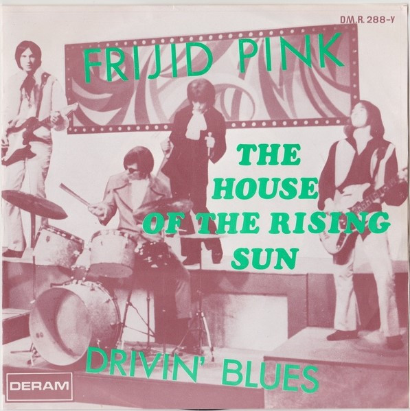 Frijid Pink - The House Of The Rising Sun / Drivin' Blues (7