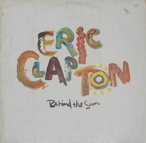 Eric Clapton - Behind The Sun (LP, Album, Gat)