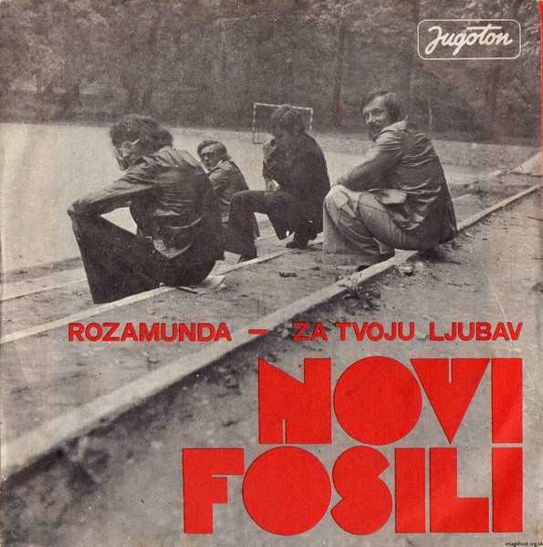 Novi Fosili - Rozamunda / Za Tvoju Ljubav (7