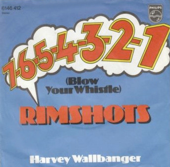 Rimshots* - 7-6-5-4-3-2-1 (Blow Your Whistle) / Harvey Wallbanger (7