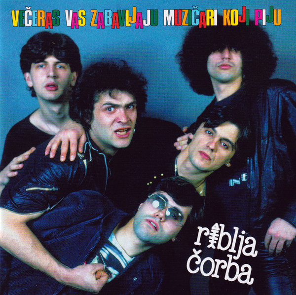 Riblja ÄŒorba - VeÄeras Vas Zabavljaju MuziÄari Koji Piju (CD, Album, RE, RM, Dig)