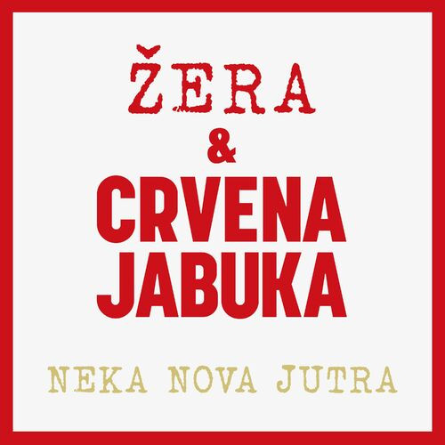 Å½era* & Crvena Jabuka - Neka Nova Jutra (CD, Album, Dig)