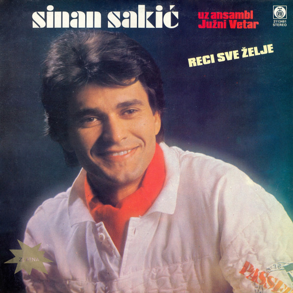 Sinan Sakić Uz Ansambl Južni Vetar* - Reci Sve Želje (LP, Album)