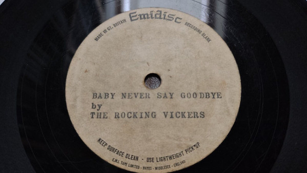 The Rocking Vickers - BABY NEVER SAY GOODBYE (Acetate, 7