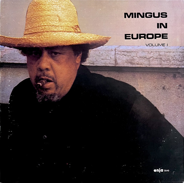 The Charles Mingus Quintet - Mingus In Europe Volume I (LP, Album, RE)