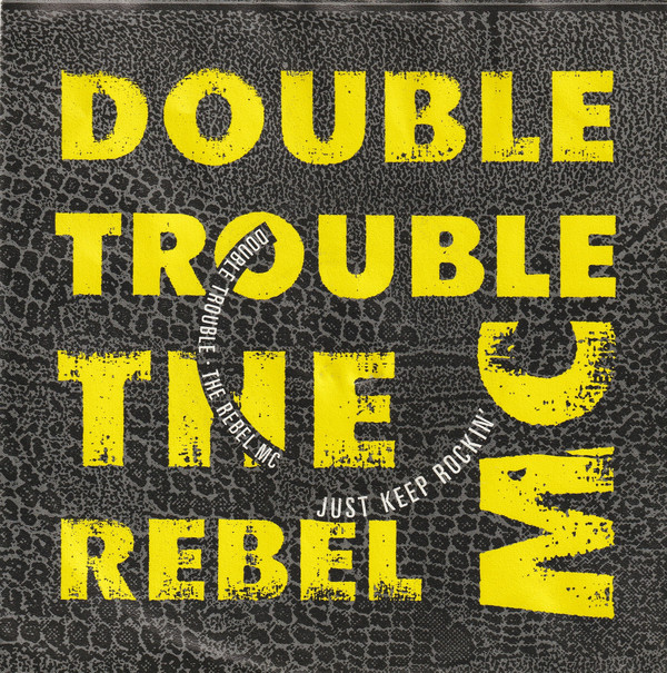 Double Trouble, The Rebel MC* - Just Keep Rockin' (7