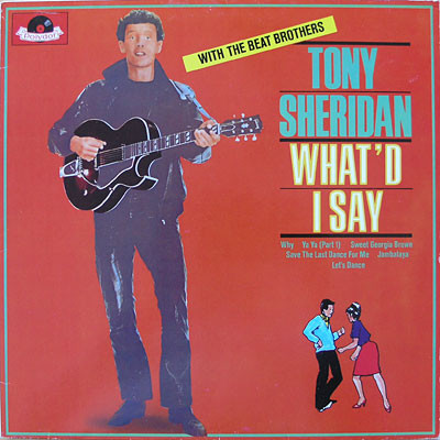 Tony Sheridan With The Beat Brothers* - What'd I Say (LP, Comp)