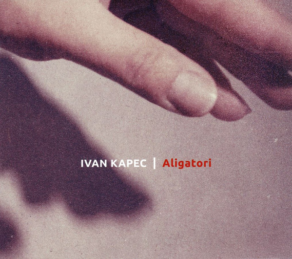 Ivan Kapec - Aligatori (CD, Album)