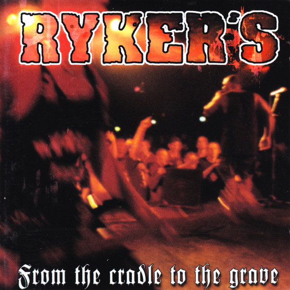 Ryker's - From The Cradle To The Grave (CD + CD, Enh)
