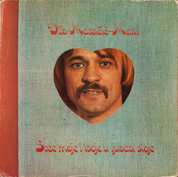 Džo Maračić-Maki* - Srce Moje I Tvoje U Ljubavi Stoje (LP, Album)