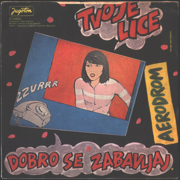 Aerodrom - Tvoje Lice / Dobro Se Zabavljaj (7