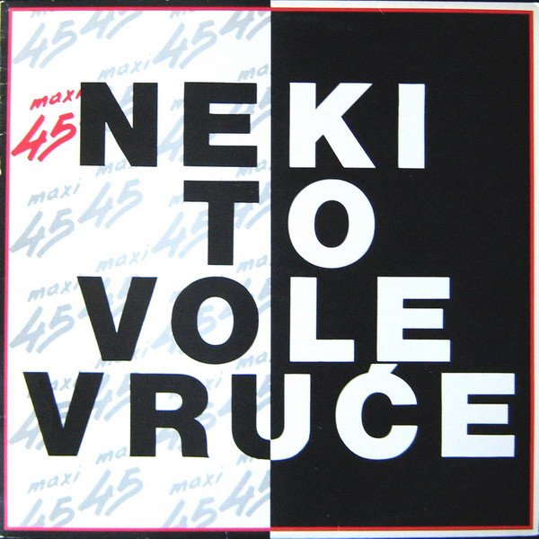 Neki To Vole Vruće - Maxi 45 (12