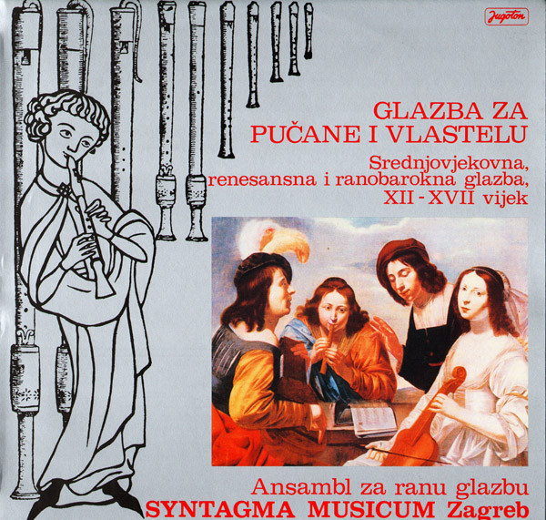 Ansambl Za Ranu Glazbu Syntagma Musicum Zagreb - Glazba Za PuÄane I Vlastelu - Srednjovjekovna, Renesansna I Barokna Glazba, XII - XVII Vijek (LP, Album)