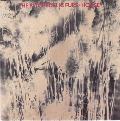The Psychedelic Furs - House (7