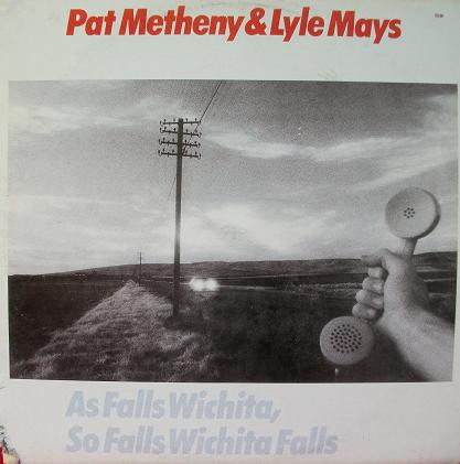Pat Metheny & Lyle Mays - As Falls Wichita, So Falls Wichita Falls (LP, Album)