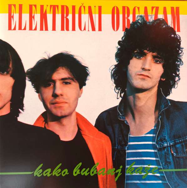 Električni Orgazam - Kako Bubanj Kaže (LP, Album, RE, RM, Gat)