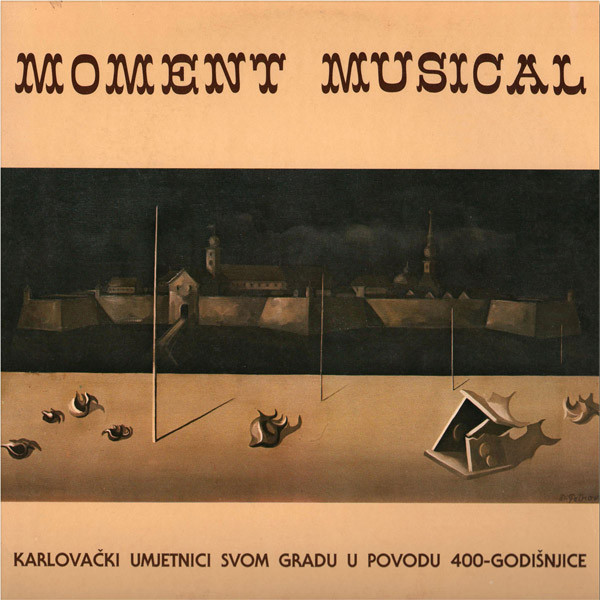 Various - Moment Musical - Karlovački Umjetnici Svom Gradu U Povodu 400-Godišnjice (LP, Comp)
