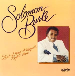 Solomon Burke - Lord, I Need A Miracle Right Now (LP, Album)
