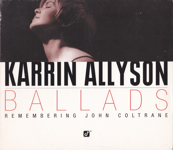 Karrin Allyson - Ballads: Remembering John Coltrane (CD, Album, Dig)