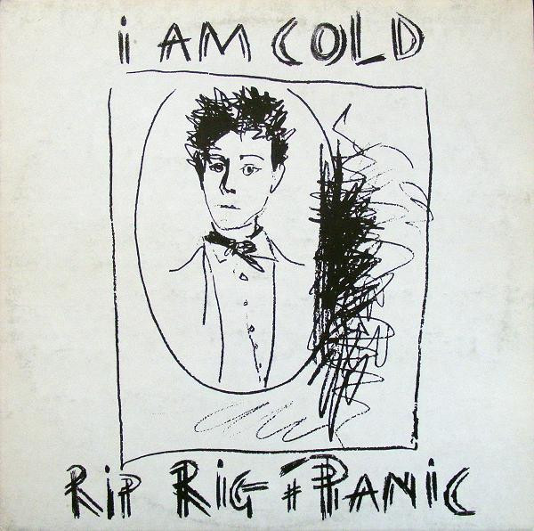 Rip Rig + Panic* - I Am Cold (2x12