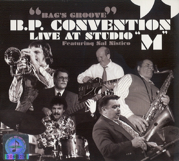 B. P. Convention Featuring Sal Nistico - Bag's Groove - Live At Studio 